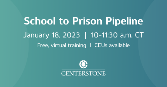 Graphic promoting a School to Prison Pipeline virtual training on January 18, 2023, with Centerstone logo.
